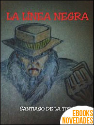 Descargar libro La línea negra de Santiago De la Torre La línea negra de Santiago De la Torre