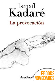 Descargar libro La provocación de Ismaíl Kadaré La provocación de Ismaíl Kadaré