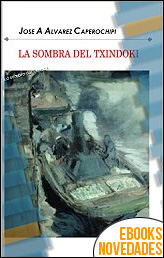 Descargar libro La sombra del Txindoki de José A. Alvarez-Caperochipi La sombra del Txindoki de José A. Alvarez-Caperochipi