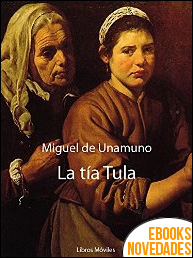 Descargar libro La tía Tula de Miguel de Unamuno La tía Tula de Miguel de Unamuno
