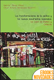 Las transformaciones de la política y los nuevos movimientos nacionales de Gabriel Pérez Pérez y César Arturo Velázquez Becerril
