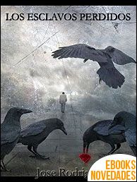 Los esclavos perdidos de Jose Rodríguez