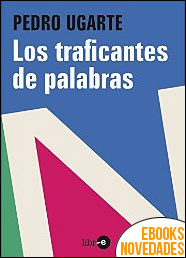 Los traficantes de palabras de Pedro Ugarte