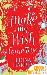 Make my wish come true de Fiona Harper