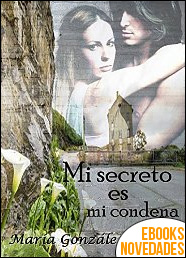Mi secreto es mi condena de María González Pineda