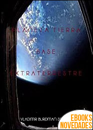 Planeta Tierra base extraterrestre de Vladimir Burdman