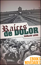 Raíces de dolor de Carlos Lens