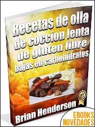 Recetas de olla de cocción lenta de gluten libre bajas en carbohidratos de Brian Henderson