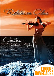 Descargar libro Relatos con alma de Cristina Calahorro Zafra Relatos con alma de Cristina Calahorro Zafra