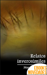 Descargar libro Relatos inverosímiles de Marco A. Cupido Relatos inverosímiles de Marco A. Cupido