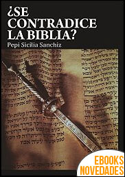 ¿Se contradice la Biblia? de Pepi Sicilia Sanchiz