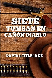 Siete tumbas en Cañón Diablo de David Littlelake