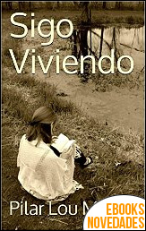 Descargar libro Sigo viviendo de Pilar Lou Martin Sigo viviendo de Pilar Lou Martin