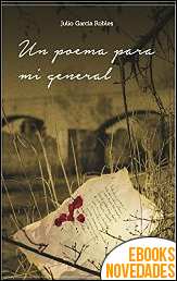 Un poema para mi general de Julio García Robles