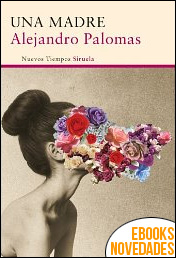 Descargar libro Una madre de Alejandro Palomas Una madre de Alejandro Palomas