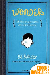 Wonder. El libro de preceptos del señor Browne de R. J. Palacio