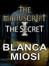 The manuscript I. The secret de Blanca Miosi