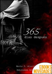 365 días después (Colección balas de pasión nº 5) de Marta F. Alarcón