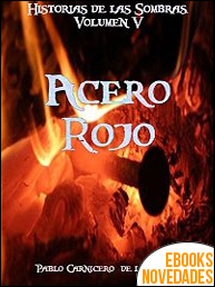 Acero rojo (Historias de las sombras nº 5) de Pablo Carnicero de la Cámara