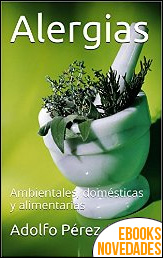 Alergias. Ambientales, domésticas y alimentarias de Adolfo Pérez Agustí