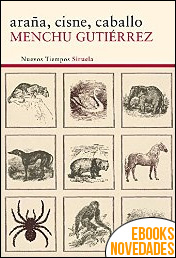 Araña, cisne, caballo de Menchu Gutiérrez