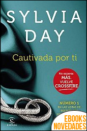 Descargar libro Cautivada por ti (Crossfire IV) de Sylvia Day Cautivada por ti (Crossfire IV) de Sylvia Day