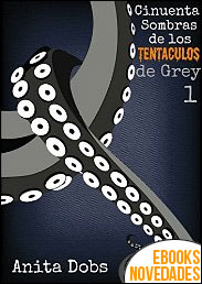 Cincuenta sombras de los tentáculos de Grey 1 de Anita Dobs