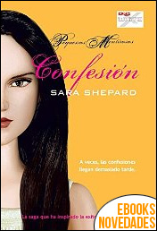 Descargar libro Confesión (Pequeñas Mentirosas) de Sara Shepard Confesión (Pequeñas Mentirosas) de Sara Shepard