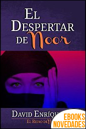 Descargar libro El despertar de Noor (El Reino de Noor nº 1) de David Enríquez L. El despertar de Noor (El Reino de Noor nº 1) de David Enríquez L.
