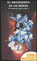 El nacimiento de un héroe (El Heraldo del Caos II) de Eugenio Piñeiro Mejuto