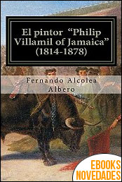 El pintor "Philip Villamil of Jamaica" (1814-1878) de Fernando Alcolea Albero
