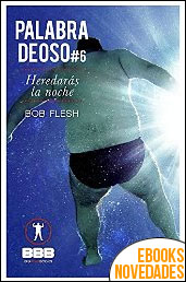 Heredarás la noche (Palabra de Oso nº 6) de Bob Flesh