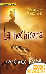 La hechicera (Crónicas de la prehistoria IV) de Michelle Paver