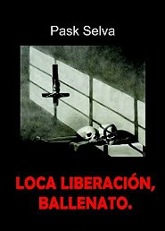 Loca liberación, ballenato de Pask Selva