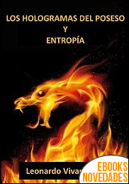 Descargar libro Los hologramas del poseso y Entropía (Universo cuántico nº 3) de Leonardo Vivar Ayora Los hologramas del poseso y Entropía (Universo cuántico nº 3) de Leonardo Vivar Ayora