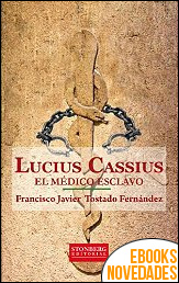 Lucius Cassius, el médico esclavo de Francisco Javier Tostado Fernández
