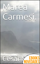 Descargar libro Marea carmesí (La golondrina nº 2) de César Sanz Marea carmesí (La golondrina nº 2) de César Sanz
