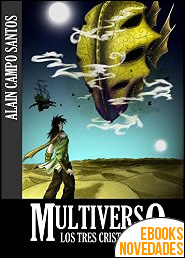 Descargar libro Multiverso los tres cristales (Multiverso El rey del multiverso nº 1) de Alain Campo Santos Multiverso los tres cristales (Multiverso El rey del multiverso nº 1) de Alain Campo Santos