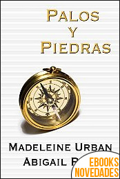 Palos y piedras (Serie cortar y correr nº 2) de Madeleine Urban y Abigail Roux