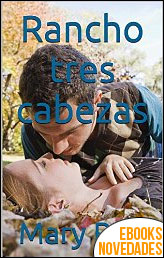 Descargar libro Rancho tres cabezas (Hombres del Oeste nº 1) de Mary Red Rancho tres cabezas (Hombres del Oeste nº 1) de Mary Red