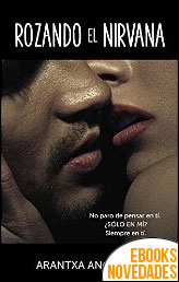 Descargar libro Rozando el nirvana (Trilogía nirvana nº 1) de Arantxa Anoro Gil Rozando el nirvana (Trilogía nirvana nº 1) de Arantxa Anoro Gil