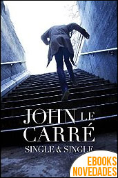 Descargar libro Single & Single de John Le Carré Single & Single de John Le Carré