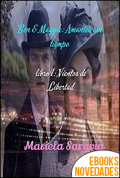 Descargar libro Vientos de libertad (Libro 1 Saga Ben & Maggie amantes sin tiempo) de Mariela Saravia Vientos de libertad (Libro 1 Saga Ben & Maggie amantes sin tiempo) de Mariela Saravia