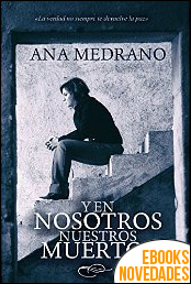 Descargar libro Y en nosotros nuestros muertos (Nena Castelao nº 1) de Ana Medrano Y en nosotros nuestros muertos (Nena Castelao nº 1) de Ana Medrano