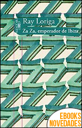 Za Za, emperador de Ibiza de Ray Loriga