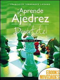 ¡Aprende ajedrez y diviértete! de Francisco Fernández Lozano