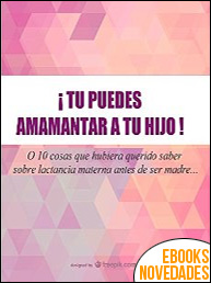 Descargar libro ¡Tu puedes amamantar a tu hijo! de Jota Simini ¡Tu puedes amamantar a tu hijo! de Jota Simini